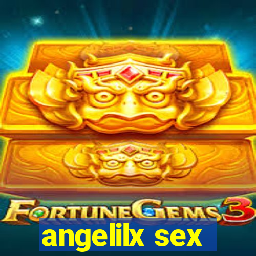 angelilx sex